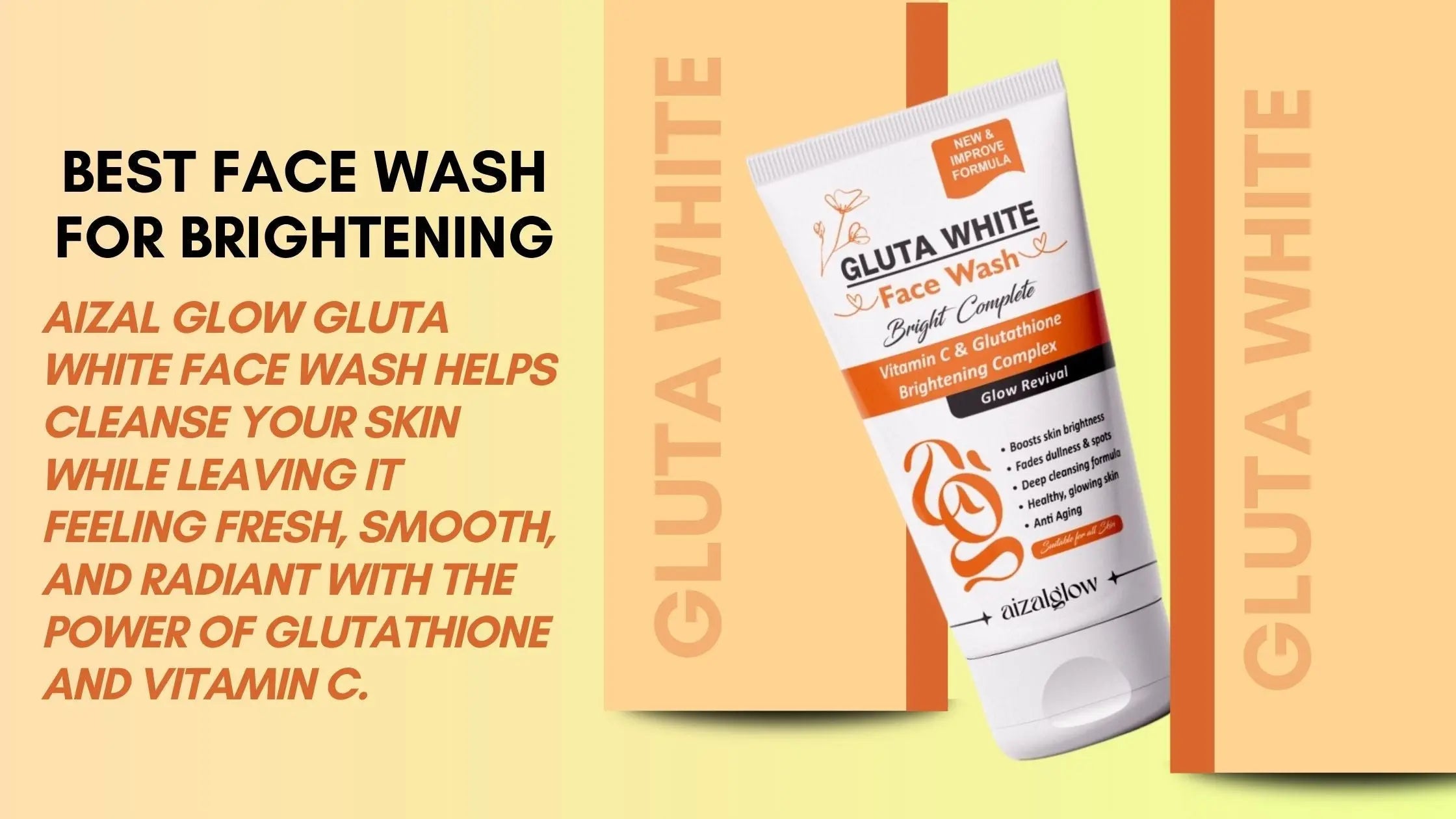 Aizal Glow Gluta White Face Wash with Glutathione & Vitamin C for Bright and Glowing Skin - Aizal Glow